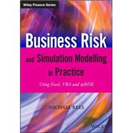 Business Risk and Simulation Modelling in Practice Using Excel, VBA and @RISK by Rees, Michael, 9781118904053