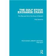 The Gulf Stock Exchange Crash: The Rise and Fall of the Souq Al-Manakh by Darwiche; Fida, 9781138184053