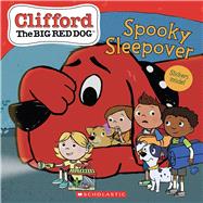 Spooky Sleepover (Clifford the Big Red Dog Storybook) by Bridwell, Norman; Rusu, Meredith, 9781338614053