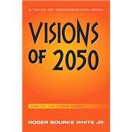 Visions of 2050 by White, Roger Bourke, Jr., 9781504934053