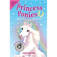 Princess Ponies 6: Best Friends Forever! by Ryder, Chloe, 9781619634053