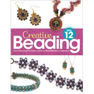 Creative Beading Vol. 12 The best projects from a year of Bead&Button magazine by Bead&Button Magazine, Editors of, 9781627004053