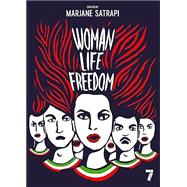 Woman, Life, Freedom by Satrapi, Marjane; Dimitrijevic, Una, 9781644214053