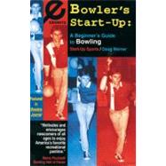 Bowler's Start-Up A Beginner's Guide to Bowling by Werner, Doug, 9781884654053