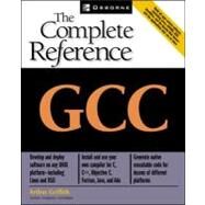 GCC : The Complete Reference by Griffith, Arthur, 9780072224054