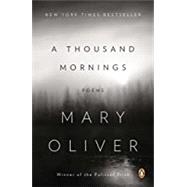 A Thousand Mornings by Oliver, Mary, 9780143124054