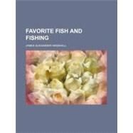 Favorite Fish and Fishing by Henshall, James Alexander, 9780217474054