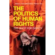The Politics of Human Rights: The Quest for Dignity by Sabine C. Carey , Mark Gibney , Steven C. Poe, 9780521614054