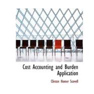 Cost Accounting and Burden Application by Scovell, Clinton Homer, 9780554524054