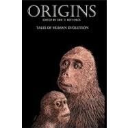 Origins : Tales of Human Evolution by Reynolds, Eric T.; Resnick, Mike; Alexa, Camille, 9780982514054