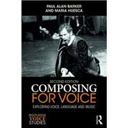 Composing for Voice by Barker; Paul, 9781138244054