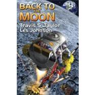 Back to the Moon by Taylor, Travis; Johnson, Les, 9781439134054