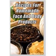 Recipes for Homemade Face and Body Products by Ashburner, Gene, 9781508814054