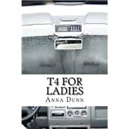 T4 for Ladies by Dunn, Anna, 9781523354054