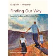 Finding Our Way by Wheatley, Margaret J., 9781576754054