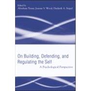 Building, Defending, and Regulating the Self: A Psychological Perspective by Tesser; Abraham, 9781841694054