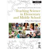 Teaching Science in Elementary and Middle School: A Project-Based Approach by KRAJCIK; JOSEPH S., 9780415534055