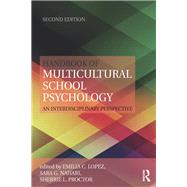 Handbook of Multicultural School Psychology: An Interdisciplinary Perspective by Lopez; Emilia C., 9780415844055