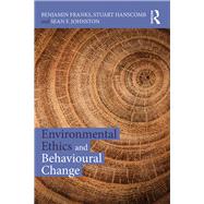 Environmental Ethics and Behavioural Change by Franks; Benjamin, 9781138924055