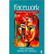 Facework : Bridging Theory and Practice by Kathy Domenici, 9781412914055