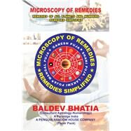 Microscopy of Remedies: Remedies Simplified by Bhatia, Baldev, 9781482834055