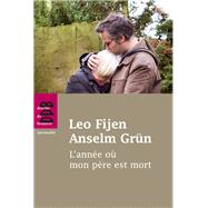 L'anne o mon pre est mort by Leo Fijen; Anselm Grun, 9782220064055