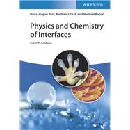 Physics and Chemistry of Interfaces by Butt, Hans-Jürgen; Graf, Karlheinz; Kappl, Michael, 9783527414055
