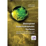 Bioinspired Superhydrophobic Surfaces: Advances and Applications with Metallic and Inorganic Materials by Guittard; FrTdTric, 9789814774055