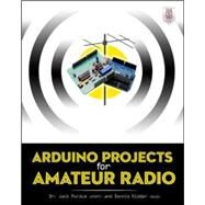 Arduino Projects for Amateur Radio by Purdum, Jack; Kidder, Dennis, 9780071834056