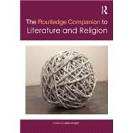 The Routledge Companion to Literature and Religion by Knight; Mark, 9780415834056