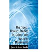 The Social Unrest: Studies in Labor and Socialist Movements by Brooks, John Graham, 9780559004056