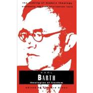 Karl Barth : Theologian of Freedom by Green, Clifford J., 9780800634056