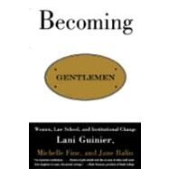 Becoming Gentlemen by Guinier, Lani, 9780807044056