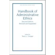 Handbook of Administrative Ethics by Cooper; Terry, 9780824704056