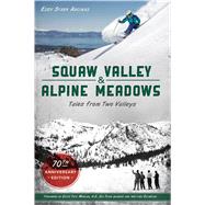 Squaw Valley and Alpine Meadows by Ancinas, Eddy Starr; Morgan, Edith Thys, 9781467144056