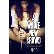 A Whole New Crowd by Tijan, 9781500874056