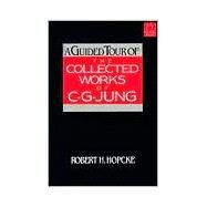 A Guided Tour of the Collected Works of C.G. Jung by Hopcke, Robert H., 9781570624056