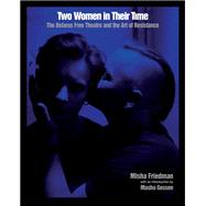 Two Women in Their Time by Friedman, Misha; Gessen, Maria Alexandrovna Masha, 9781620974056