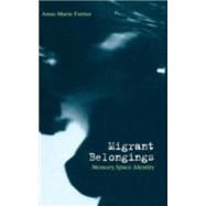 Migrant Belongings Memory, Space, Identity by Fortier, Anne-Marie, 9781859734056