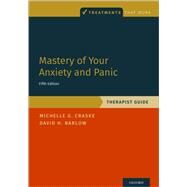 Mastery of Your Anxiety and Panic Therapist Guide by Craske, Michelle G.; Barlow, David H., 9780197584057
