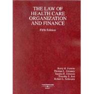 The Law Of Health Care Organization And Finance by Furrow, Barry R.; Greaney, Thomas L.; Johnson, Sandra H.; Jost, Timothy Stoltzfus; Schwartz, Robert L., 9780314154057