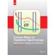 Lecture Notes on Impedance Spectroscopy: Measurement, Modeling and Applications, Volume 1 by Kanoun; Olfa, 9780415684057
