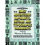 Early Advertising Alphabets, Initials and Typographic Ornaments by Hornung, Clarence P., 9780486284057