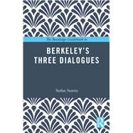 The Routledge Guidebook to Berkeleys Three Dialogues by Storrie; Stefan, 9781138694057