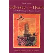 Odyssey of the Heart: Close Relationships in the 21st Century by Harvey, John H.; Weber, Ann L., 9781410604057