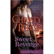 Sweet Revenge A Last Chance Rescue Novel by Reece, Christy, 9780345524058