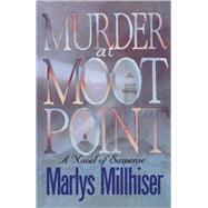 Murder at Moot Point by MILLHISER, MARLYS, 9780385504058