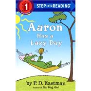 Aaron Has a Lazy Day by Eastman, P. D., 9780606364058