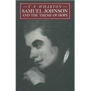 Samuel Johnson and the Theme of Hope by Wharton, T. F.; Mayersen, Deborah, 9781349174058