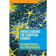 Understanding the European Council by Dinan, Desmond; Drachenberg, Ralf, 9781350514058